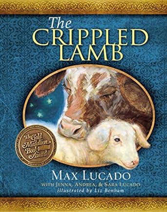 the crippled lamb a christmas story about finding your purpose 1st edition max lucado 1400318076,