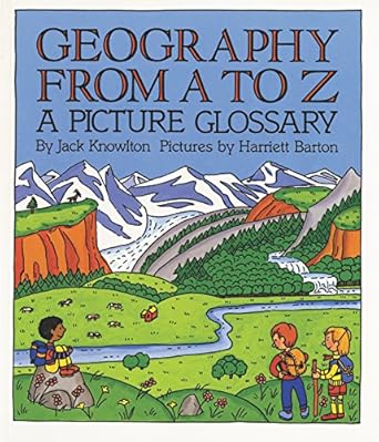geography from a to z a picture glossary 1st edition jack knowlton ,harriet barton 0064460991, 978-0064460996