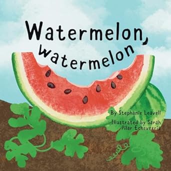 watermelon watermelon 1st edition stephanie leavell ,sarah pilar echeverria 1639911111, 978-1639911110