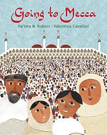 going to mecca 1st edition na'ima b robert ,valentina cavallini 1847801536, 978-1847801531