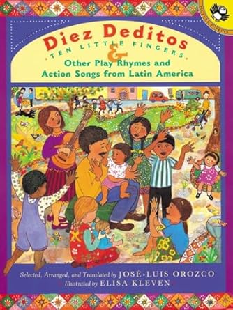 diez deditos and other play rhymes and action songs from latin america 1st edition jose luis orozco ,elisa