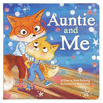 auntie and me childrens picture board book a story of unconditional love ages 1 5 1st edition cottage door
