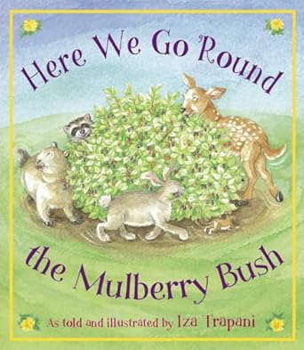 here we go round the mulberry bush 1st edition iza trapani 1570916632, 978-1570916632