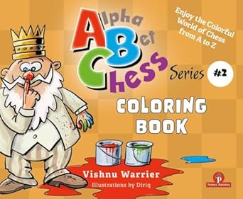 alphabetchess volume 2 coloring book enjoy the colorful world from a z 1st edition vishnu warrier ,dirk