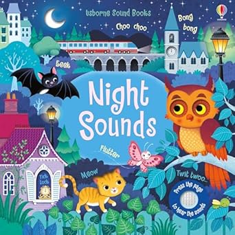 night sounds a nocturnal journey of sleepy cats hooting owls and squeaking bats with interactive sounds