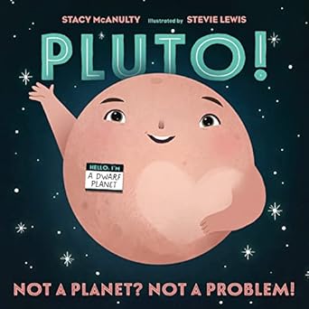 pluto not a planet not a problem 1st edition stacy mcanulty ,stevie lewis 1250813468, 978-1250813466