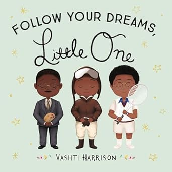 follow your dreams little one 1st edition vashti harrison 0316475157, 978-0316475150