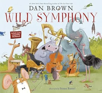 wild symphony 1st edition dan brown ,susan batori 0593123840, 978-0593123843
