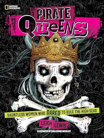 pirate queens 1st edition leigh lewis ,sara gomez woolley 1426371950, 978-1426371950