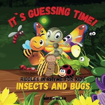 its guessing time insects and bugs riddles in rhyme for kids a childrens book about backyard insects and bugs