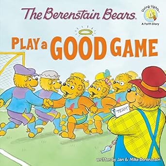 the berenstain bears play a good game 1st edition jan berenstain ,mike berenstain 0310712521, 978-0310712527