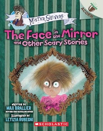the face in the mirror and other scary stories an acorn book 1st edition max brallier ,letizia rubegni