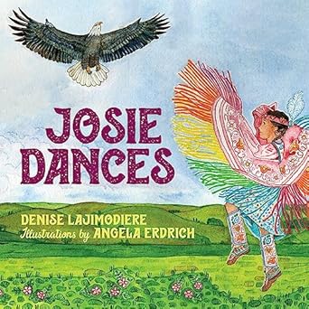 josie dances 1st edition denise lajimodiere ,angela erdrich 1681342073, 978-1681342078