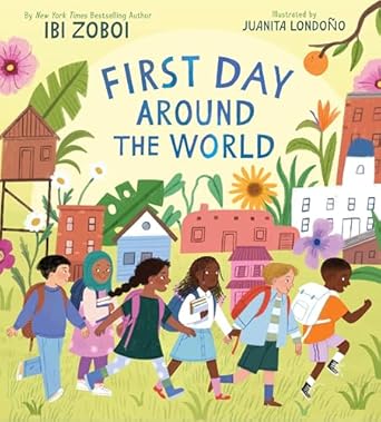 first day around the world 1st edition ibi zoboi ,juanita londono 0063078880, 978-0063078888
