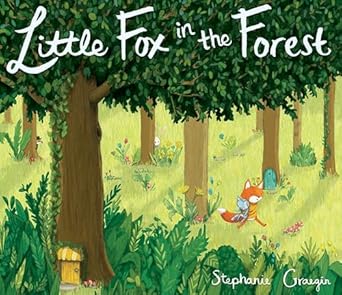 little fox in the forest 1st edition stephanie graegin 055353789x, 978-0553537895