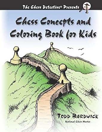 chess concepts and coloring book for kids 1st edition todd bardwick 0976196255, 978-0976196259