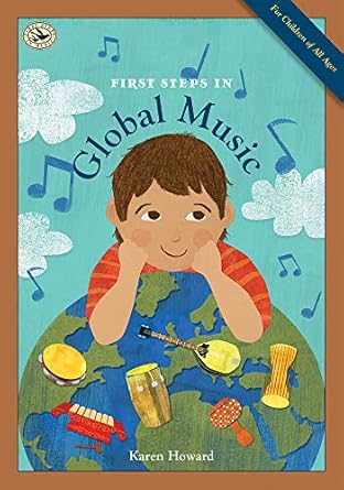 first steps in global music 1st edition karen howard 1622773993, 978-1622773992