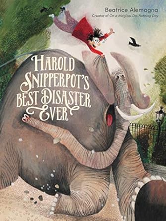 harold snipperpots best disaster ever 1st edition beatrice alemagna 0062498827, 978-0062498823