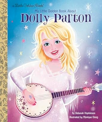 my little golden book about dolly parton 1st edition deborah hopkinson ,monique dong 0593306856,