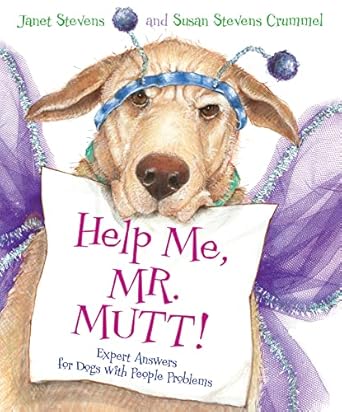 help me mr mutt expert answers for dogs with people problems 1st edition susan stevens crummel ,janet stevens
