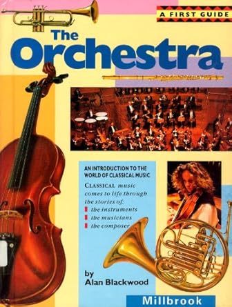 the orchestra an introduction to the world of classical music 1st edition alan blackwood 1562942026,