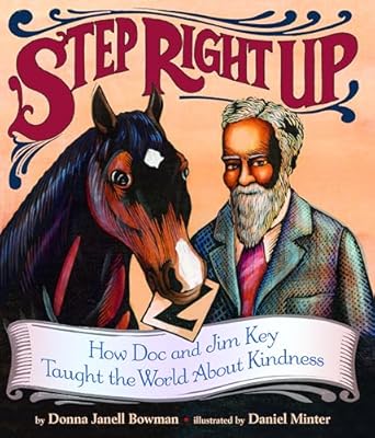 step right up how doc and jim key taught the world about kindness 1st edition donna janell bowman ,daniel