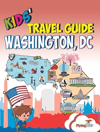 kids travel guide washington dc the fun way to discover washington dc with special activities for kids