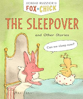 fox and chick the sleepover and other stories 1st edition sergio ruzzier 1452183384, 978-1452183381