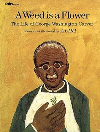 a weed is a flower the life of george washington carver 1st edition aliki 0671664905, 978-0671664909