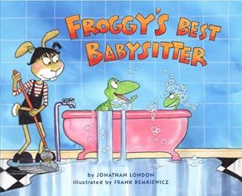froggys best babysitter 1st edition jonathan london ,frank remkiewicz 0670011762, 978-0670011766