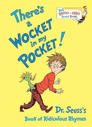 theres a wocket in my pocket dr seusss book of ridiculous rhymes 1st edition dr seuss 1524771082,