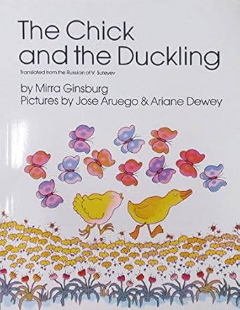 the chick and the duckling 1st edition mirra ginsburg ,jose aruego ,t russian of v esuteyev 068971226x,