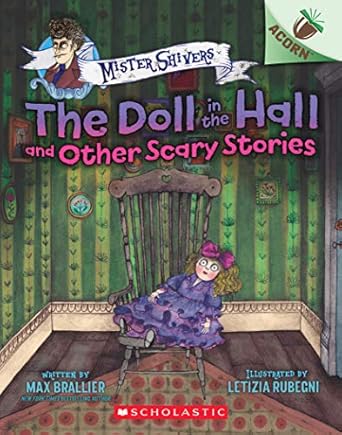the doll in the hall and other scary stories an acorn book 1st edition max brallier ,letizia rubegni