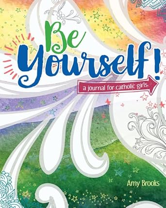 be yourself a journal for catholic girls 1st edition amy brooks 1681924978, 978-1681924977