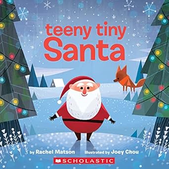 teeny tiny santa 1st edition rachel matson ,joey chou 1338318497, 978-1338318494