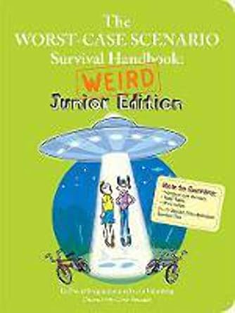 the worst case scenario survival handbook weird 1st edition david borgenicht ,justin heimberg 0811874389,