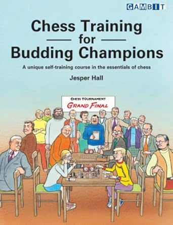chess training for budding champions 1st edition jesper hall 1915328314, 978-1915328311