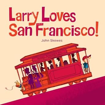 larry loves san francisco a larry gets lost book 1st edition john skewes 1570619123, 978-1570619120