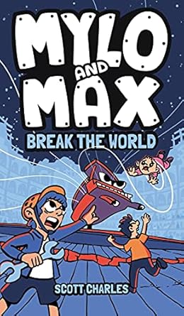 mylo and max break the world 1st edition scott charles 1736152149, 978-1736152140