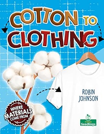 cotton to clothing 1st edition robin johnson 1039806856, 978-1039806856