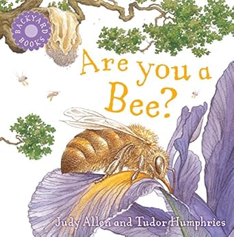 are you a bee 1st edition judy allen ,tudor humphries 0753458047, 978-0753458044