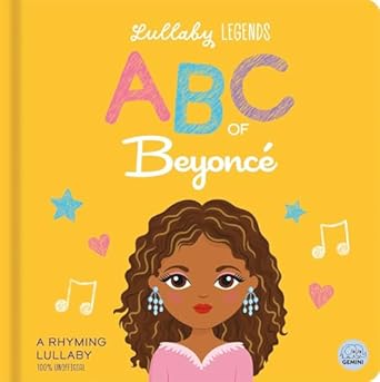 lullaby legends abc of beyonce a rhyming lullaby 1st edition amber lily ,aimee wright ,bethany walker