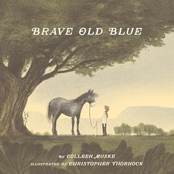 brave old blue 1st edition colleen muske ,christopher thornock 1534113215, 978-1534113213