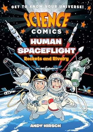 science comics human spaceflight rockets and rivalry 1st edition andy hirsch 1250846544, 978-1250846549