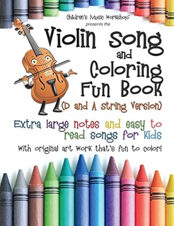 violin song and coloring fun book extra large notes and easy to read songs for kids with original art work