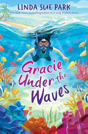 gracie under the waves 1st edition linda sue park 006334629x, 978-0063346291