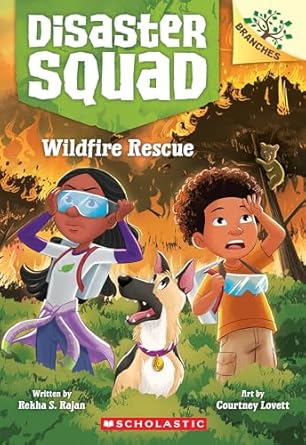 wildfire rescue a branches book 1st edition rekha s rajan ,courtney lovett 1338828835, 978-1338828832