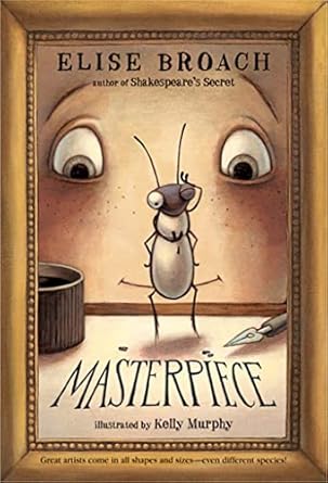 masterpiece 1st edition elise broach ,kelly murphy 0312608705, 978-0312608705