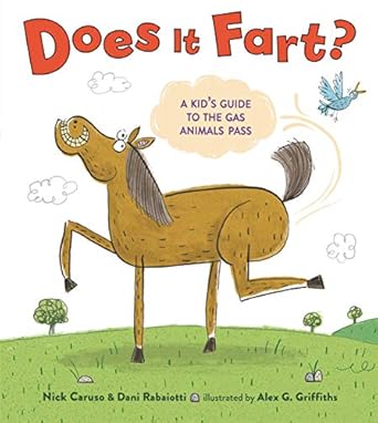 does it fart a kids guide to the gas animals pass 1st edition nick caruso ,dani rabaiotti ,alex g griffiths