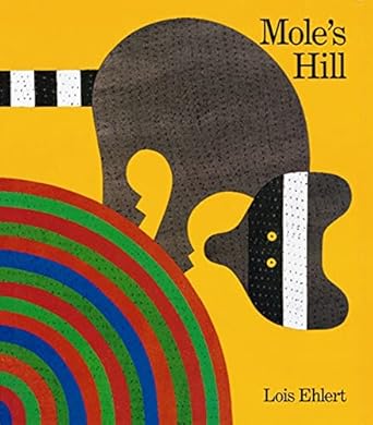 moles hill a woodland tale 1st edition lois ehlert 0152018905, 978-0152018900